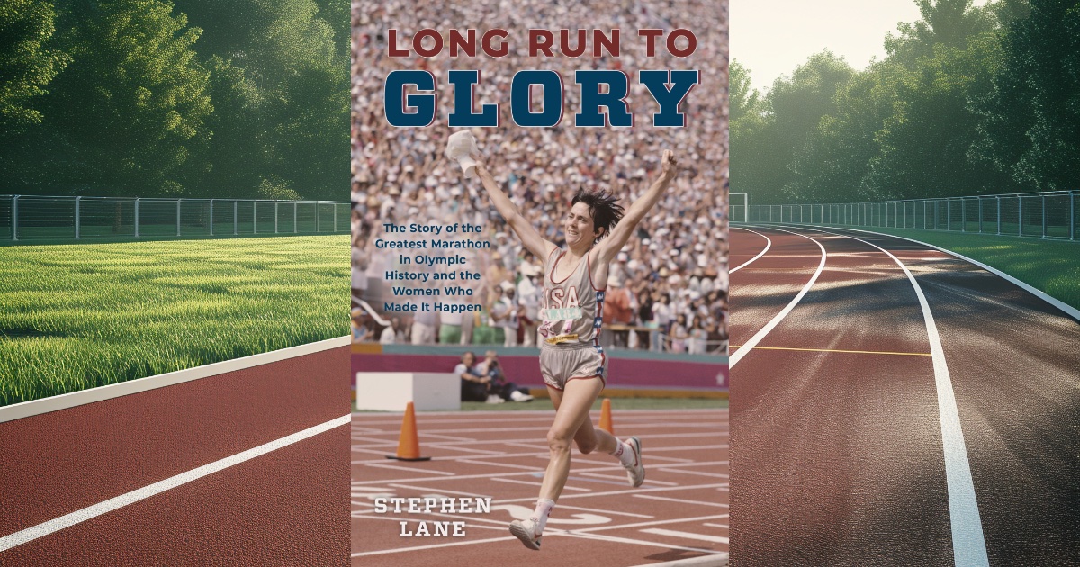 Joan Benoit Samuelson and Stephen Lane – Long Run to Glory